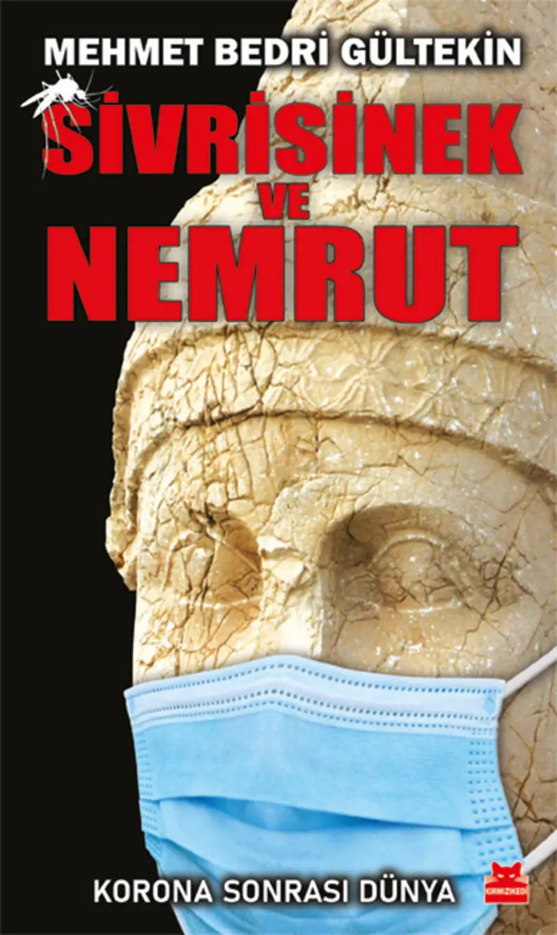 Sivrisinek ve Nemrut Korona Sonrası Dünya Mehmet Bedri Gültekin Kırmızı Kedi Yayınları