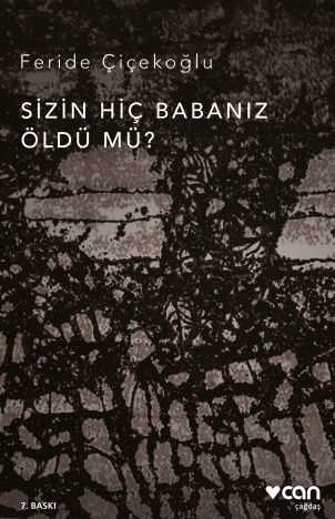 Sizin Hiç Babanız Öldü mü? Feride Çiçekoğlu Can Yayınları-1