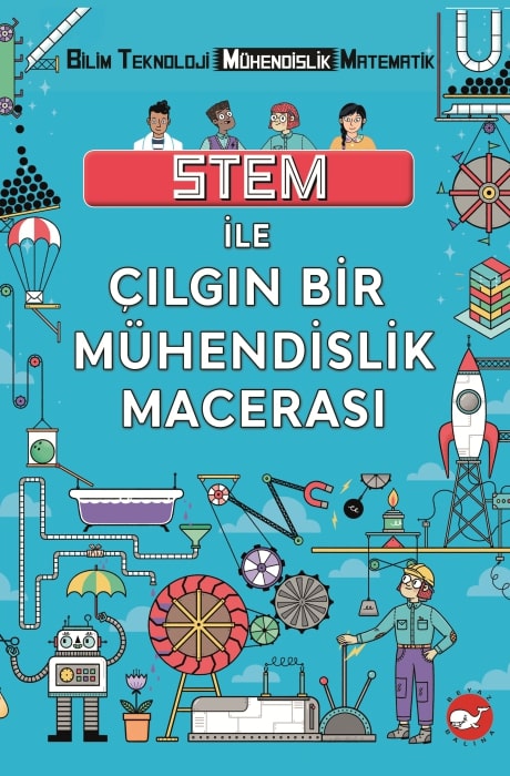 Stem İle Çılgın Bir Mühendislik Macerası Beyaz Balina Yayınları-1