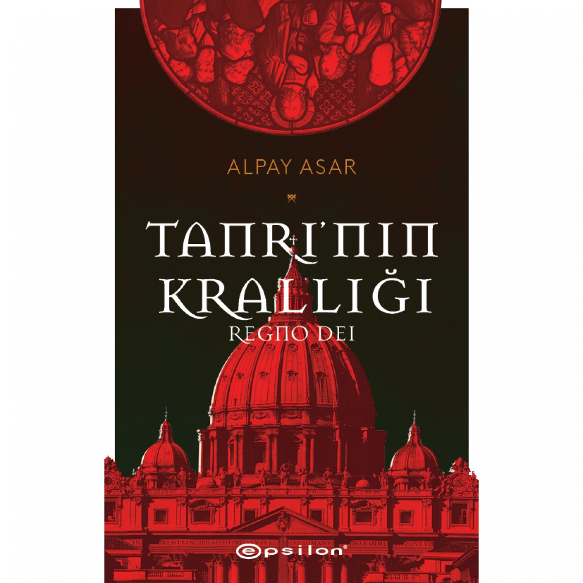 Tanrının Krallığı Regno Dei Alpay Asar Epsilon Yayınevi-1