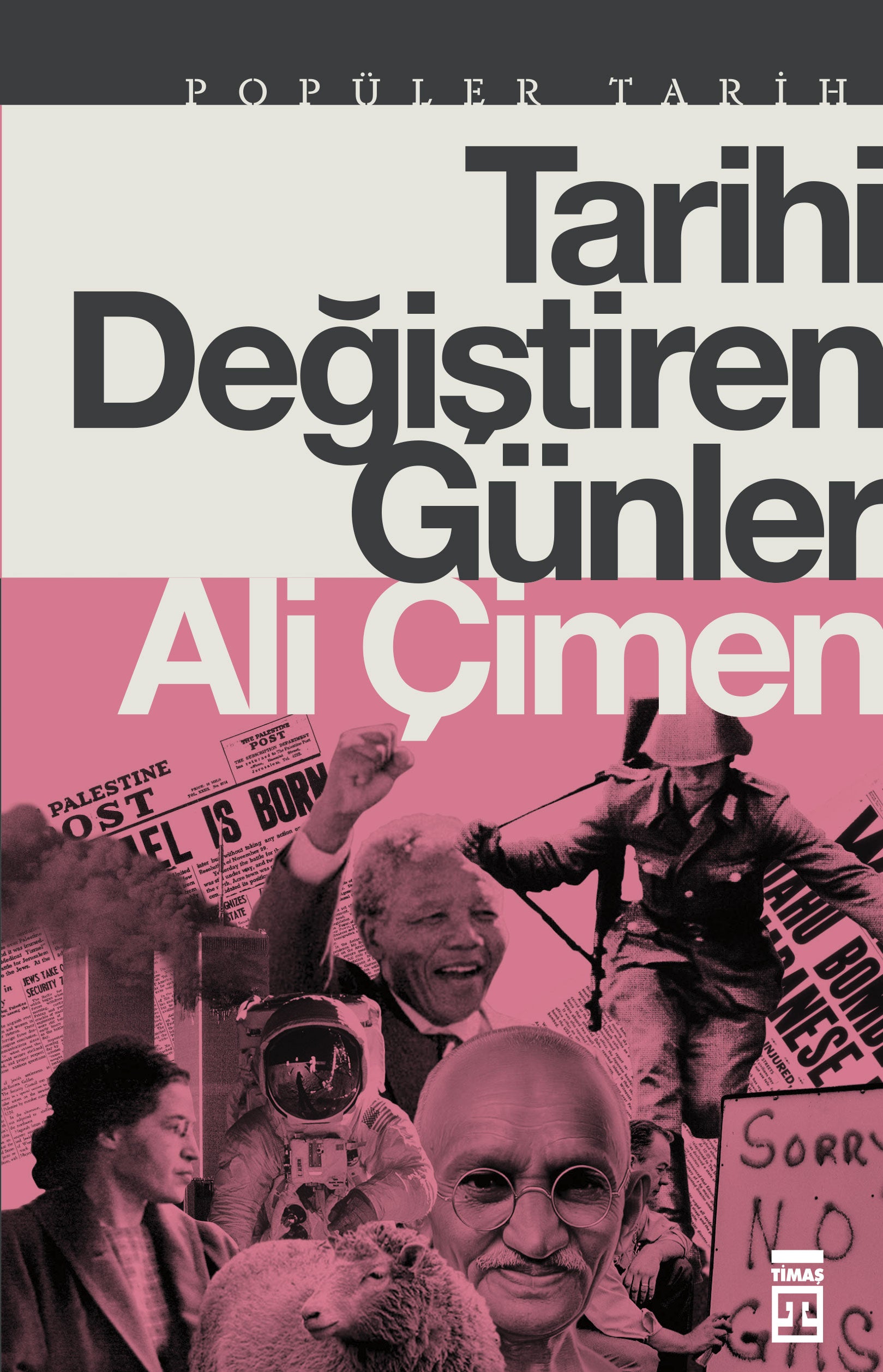Tarihi Değiştiren Günler Timaş Yayınları Ali Çimen