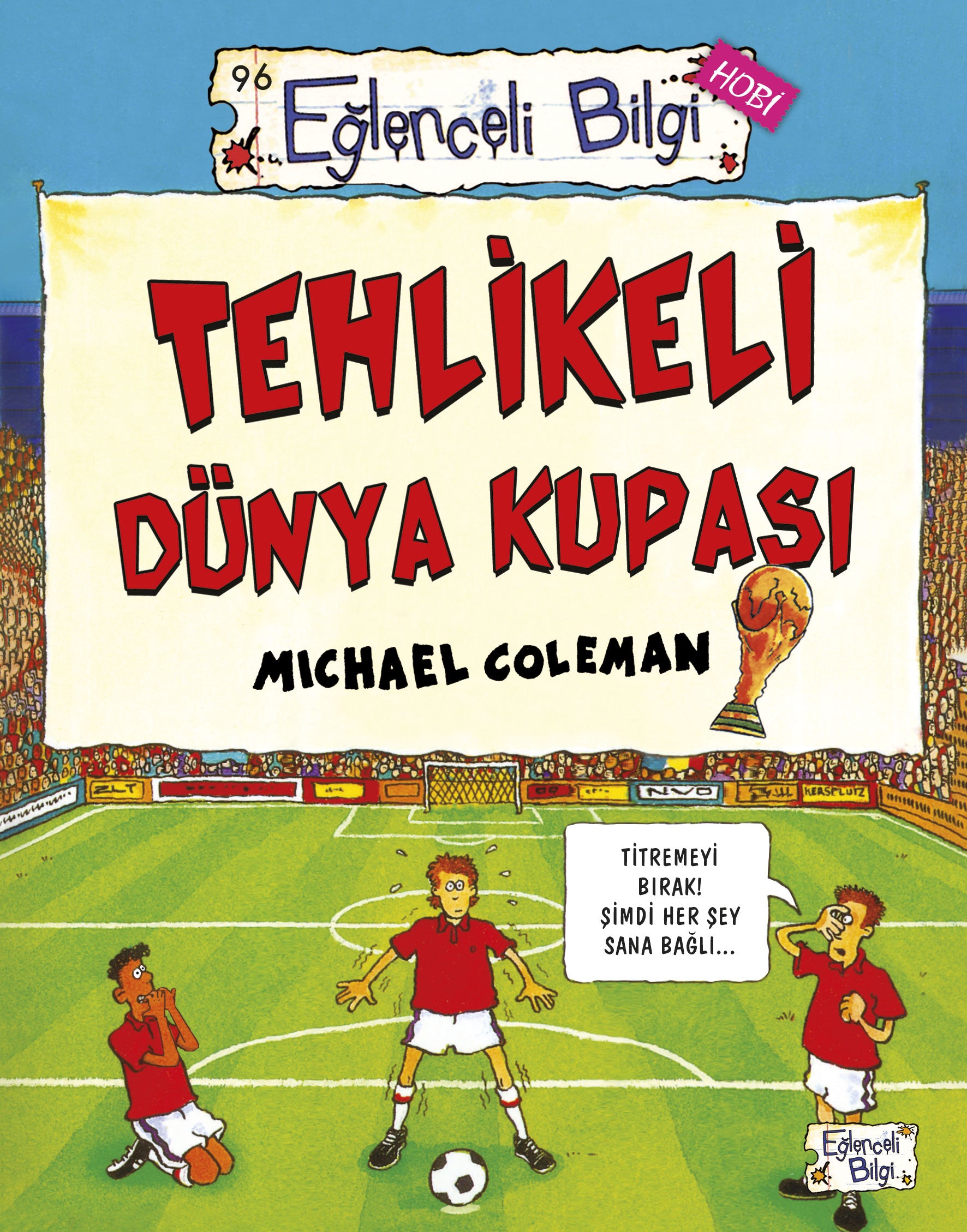 Tehlikeli Dünya Kupası Eğlenceli Bilgi Timaş Yayınları-1