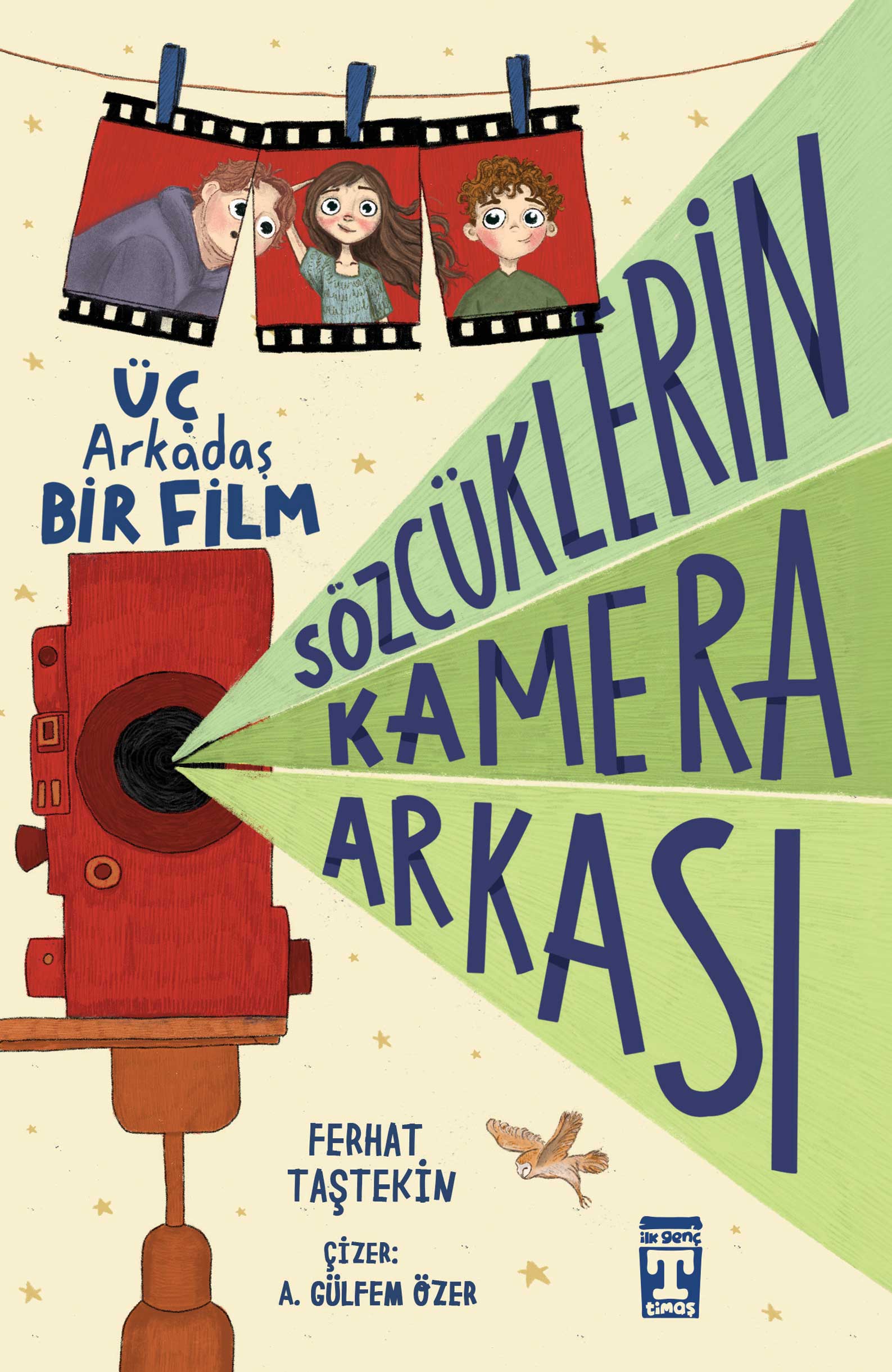 Timaş Yayınları Sözcüklerin Kamera Arkası;Üç Arkadaş Bir Film