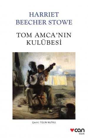 Tom Amcanın Kulübesi Harriet Beecher Stowe Can Yayınları-1