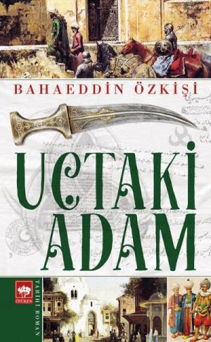 Uçtaki Adam Bahaeddin Özkişi Ötüken Neşriyat-1