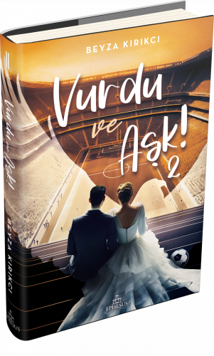 Vurdu ve Aşk! -2 Ephesus Yayınları (Ciltli)-1