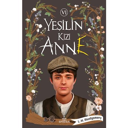 Yeşilin Kızı Anne 6 Ephesus Yayınları (Ciltsiz)-1