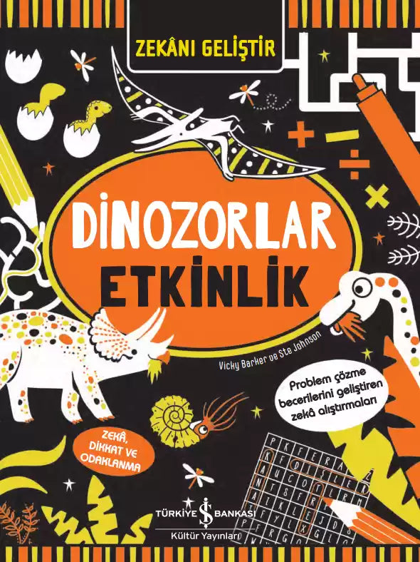 Zekanı Geliştir – Dinozorlar Etkinlik İş Bankası Kültür Yayınları-1